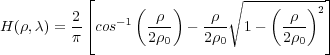            ⌊     (    )      ∘----(---)--⌋
         2-⌈   -1  ρ--   -ρ-       -ρ-  2⌉
H (ρ,λ) = π  cos    2ρ0  - 2ρ0  1 -  2ρ0
